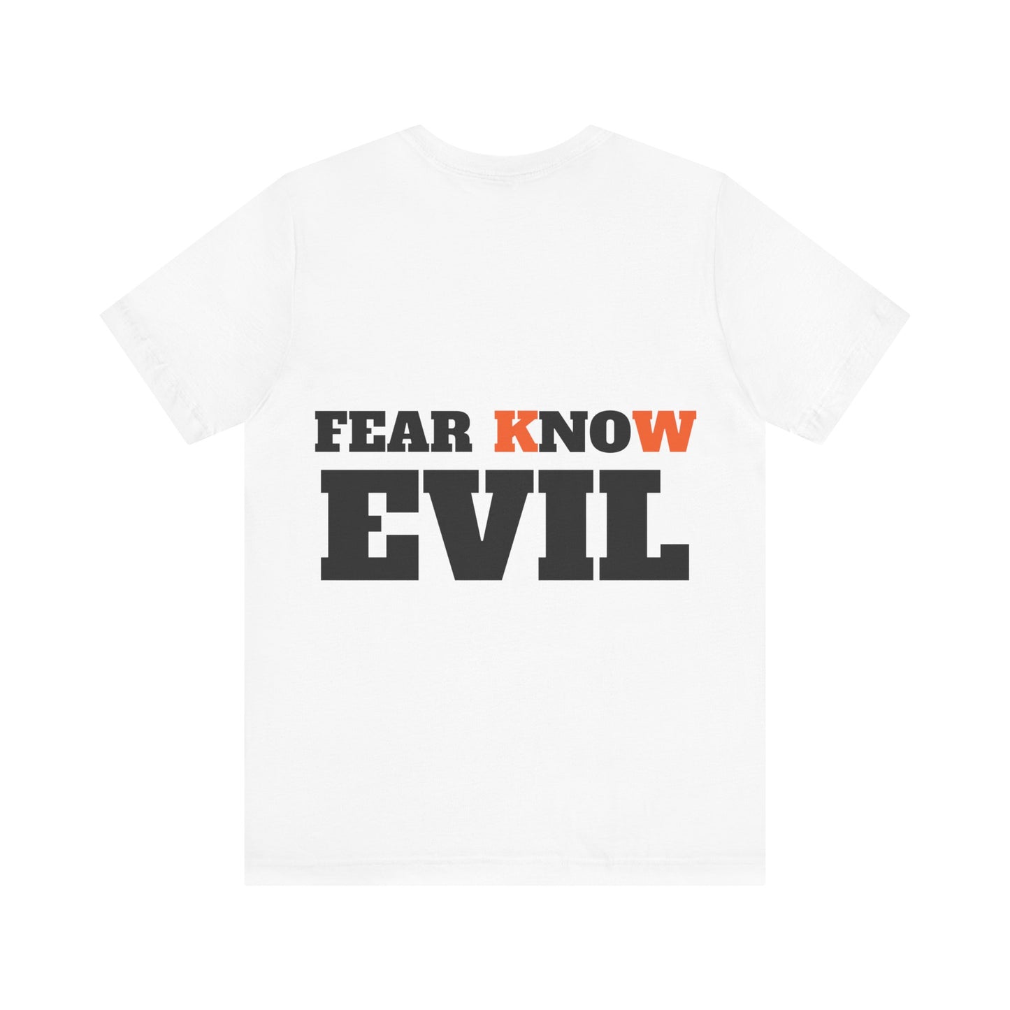 FEAR KNOW EVIL A