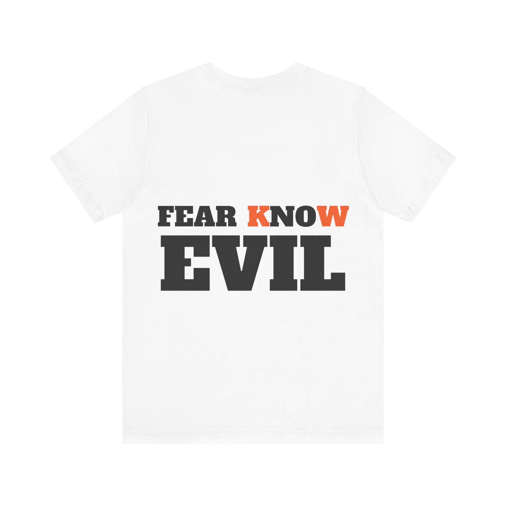 FEAR KNOW EVIL A